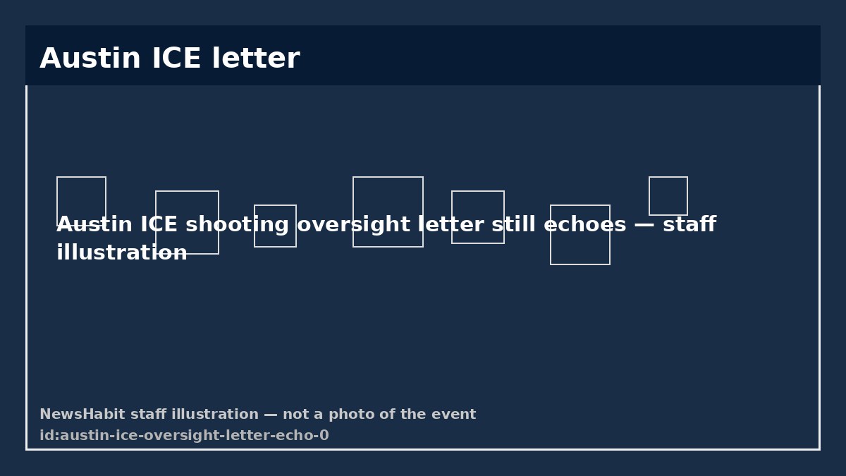 Austin ICE shooting oversight letter still echoes